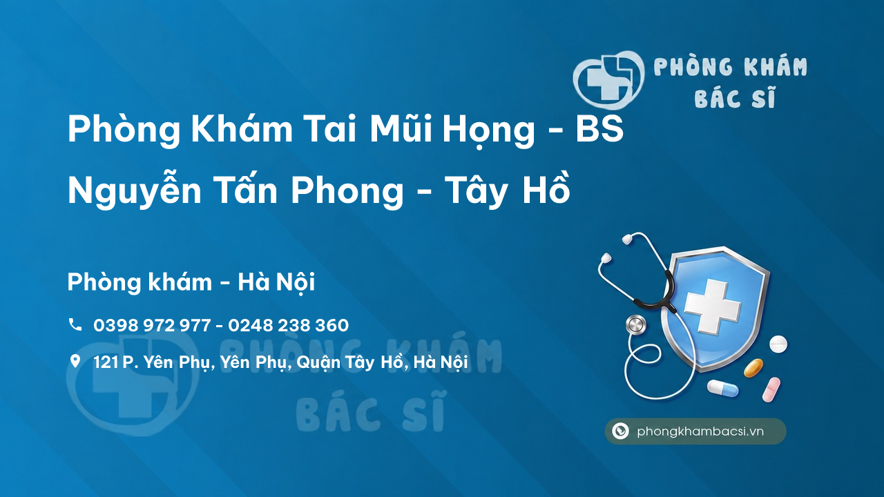 Phòng Khám Tai Mũi Họng - BS Nguyễn Tấn Phong
