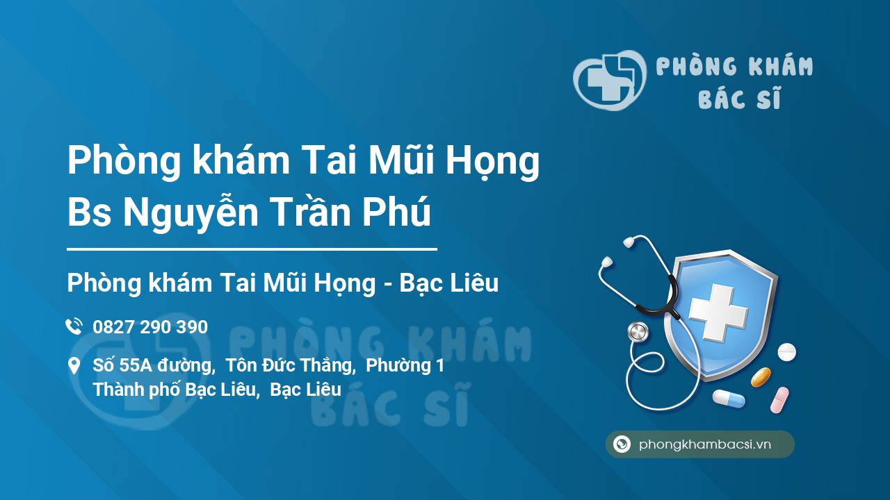 Phòng khám Tai Mũi Họng Bs Nguyễn Trần Phú