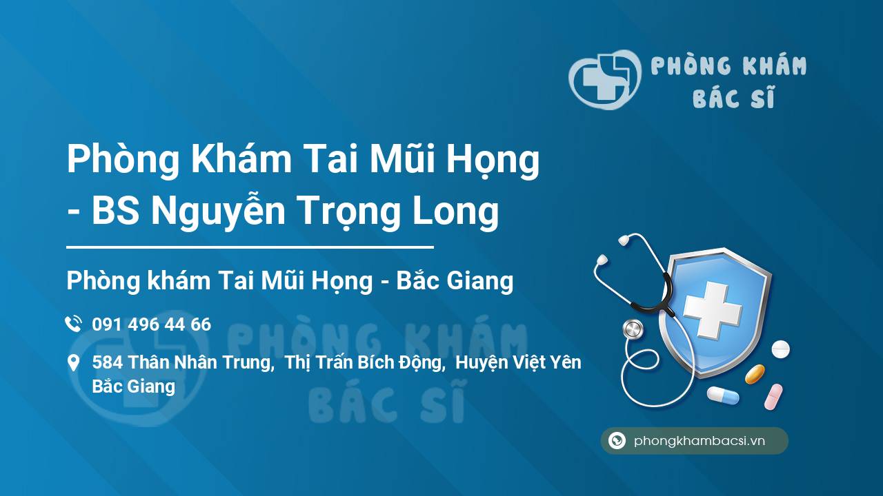 Phòng Khám Tai Mũi Họng - BS Nguyễn Trọng Long