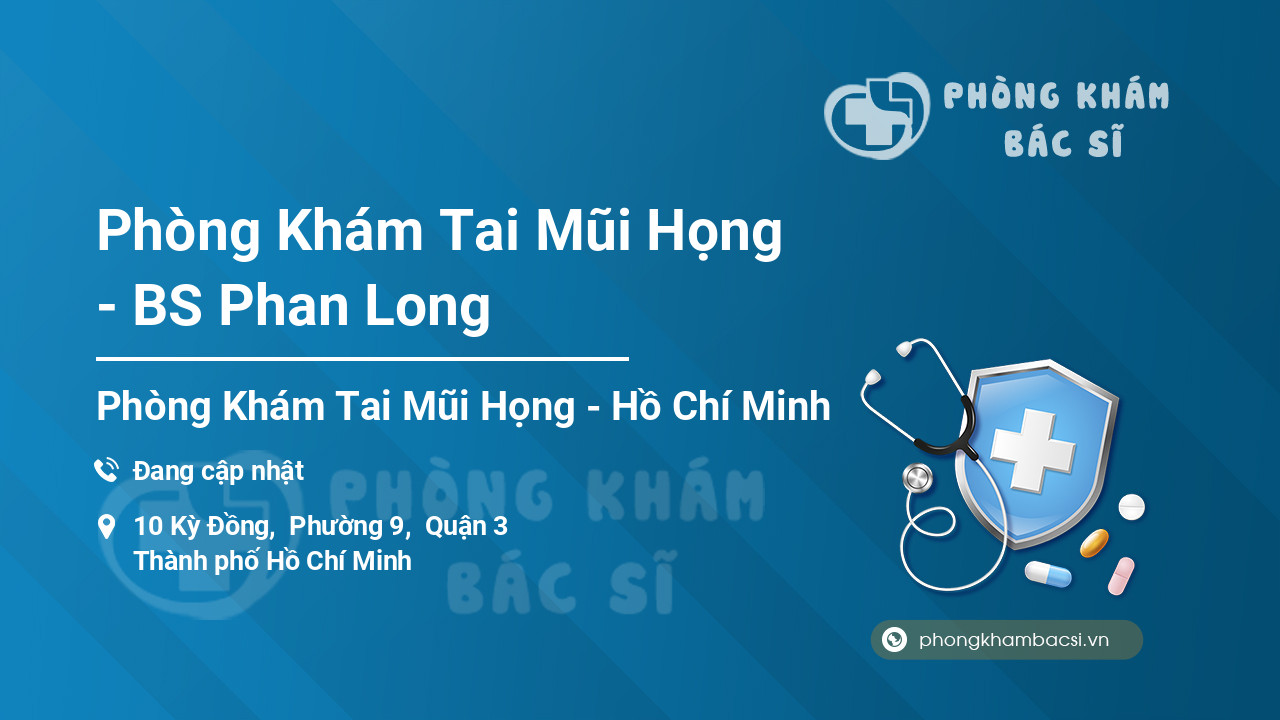 Phòng Khám Tai Mũi Họng - BS Phan Long