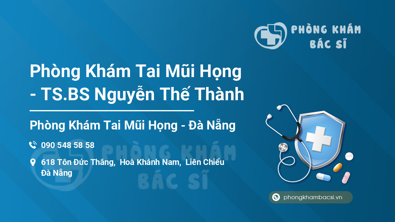 Phòng Khám Tai Mũi Họng - TS.BS Nguyễn Thế Thành