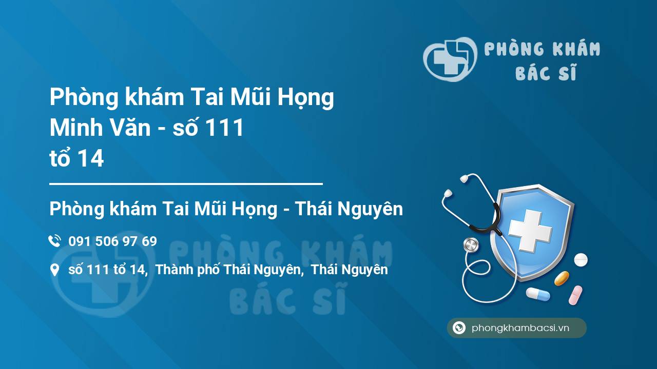 Phòng khám Tai Mũi Họng Minh Văn - số 111 tổ 14