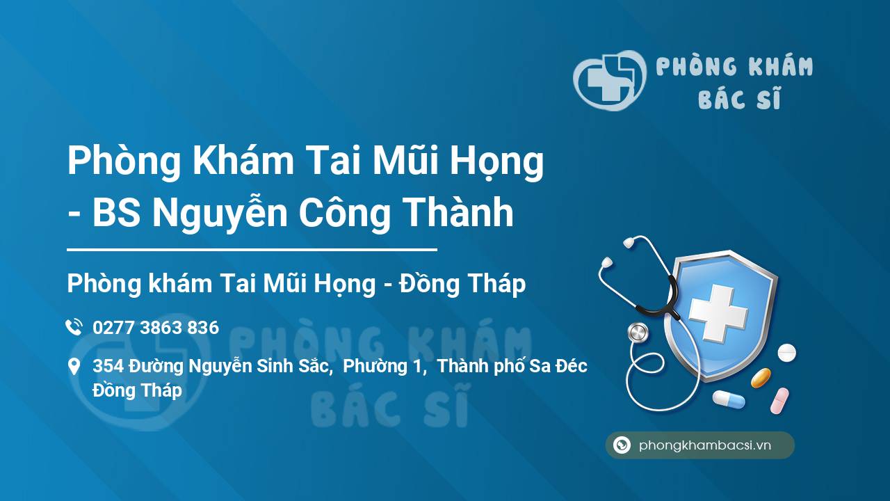 Phòng Khám Tai Mũi Họng - BS Nguyễn Công Thành