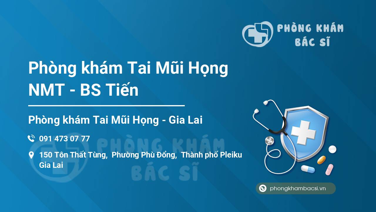 Phòng khám Tai Mũi Họng NMT - BS Tiến