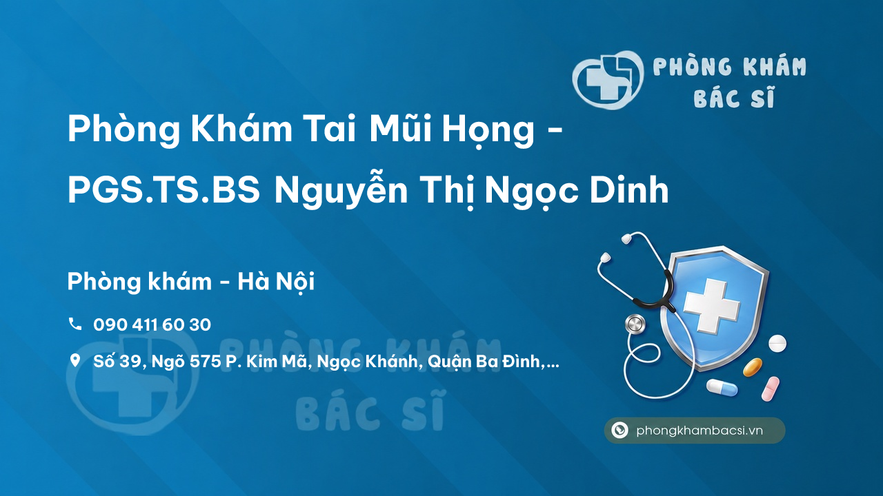 Phòng Khám Tai Mũi Họng - PGS.TS.BS Nguyễn Thị Ngọc Dinh, Ba Đình