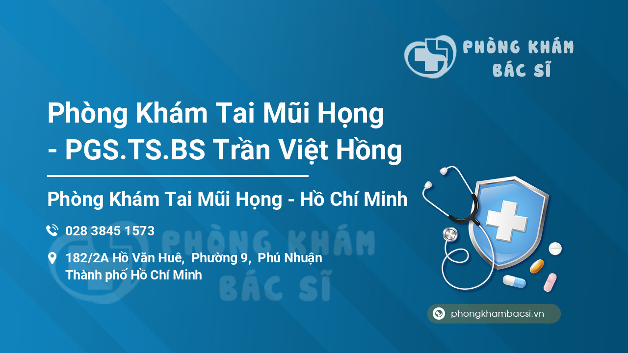 Phòng Khám Tai Mũi Họng - PGS.TS.BS Trần Việt Hồng