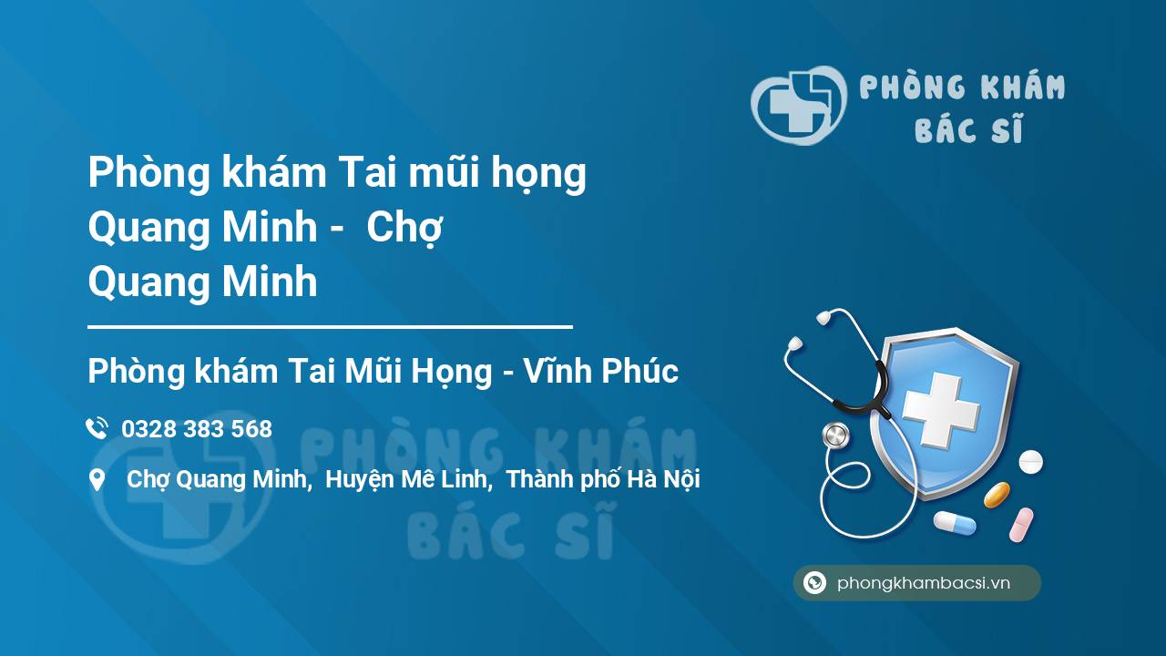 Phòng khám Tai mũi họng Quang Minh -  Chợ Quang Minh
