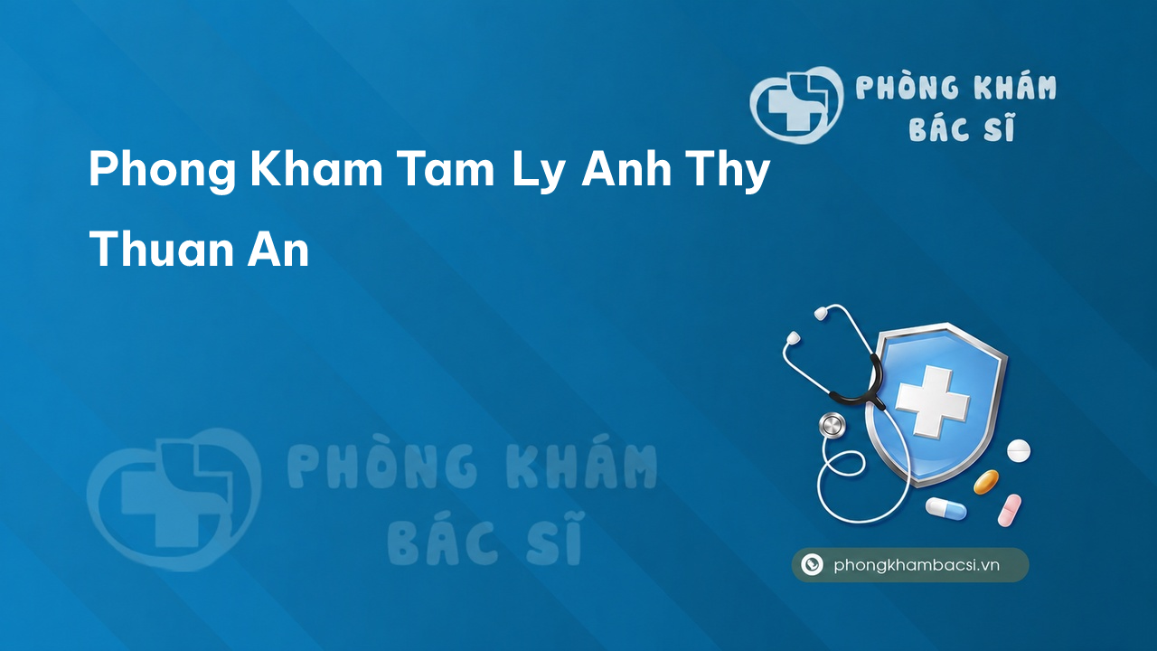 Phong Kham Tam Ly Anh Thy Thuan An