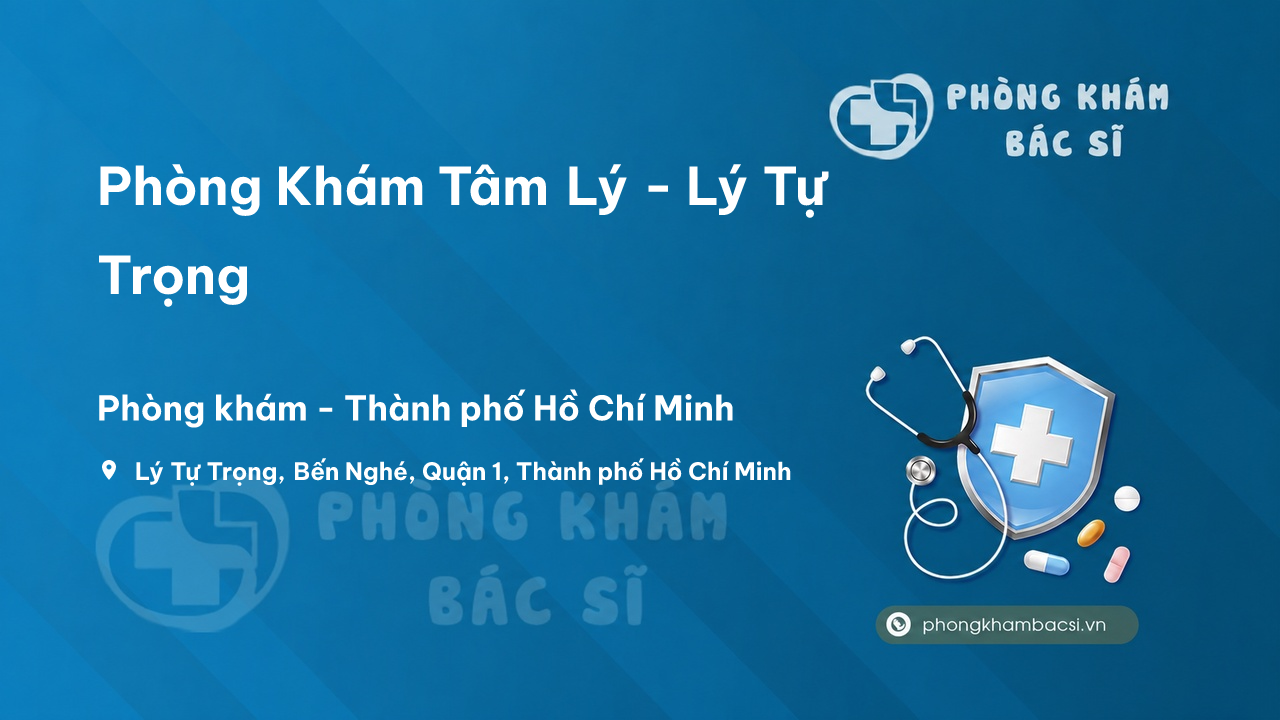 Phòng Khám Tâm Lý - Lý Tự Trọng, Bến Nghé, Quận 1