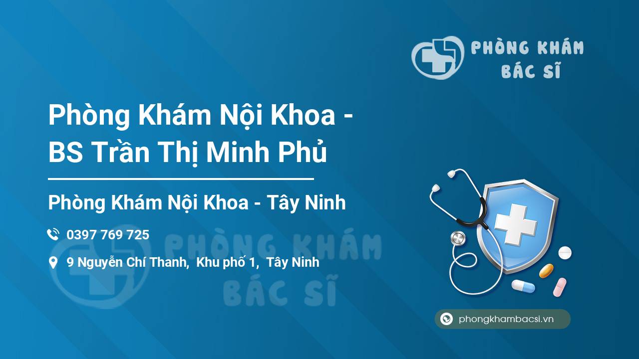 Phòng Khám Nội Khoa - BS Trần Thị Minh Phủ