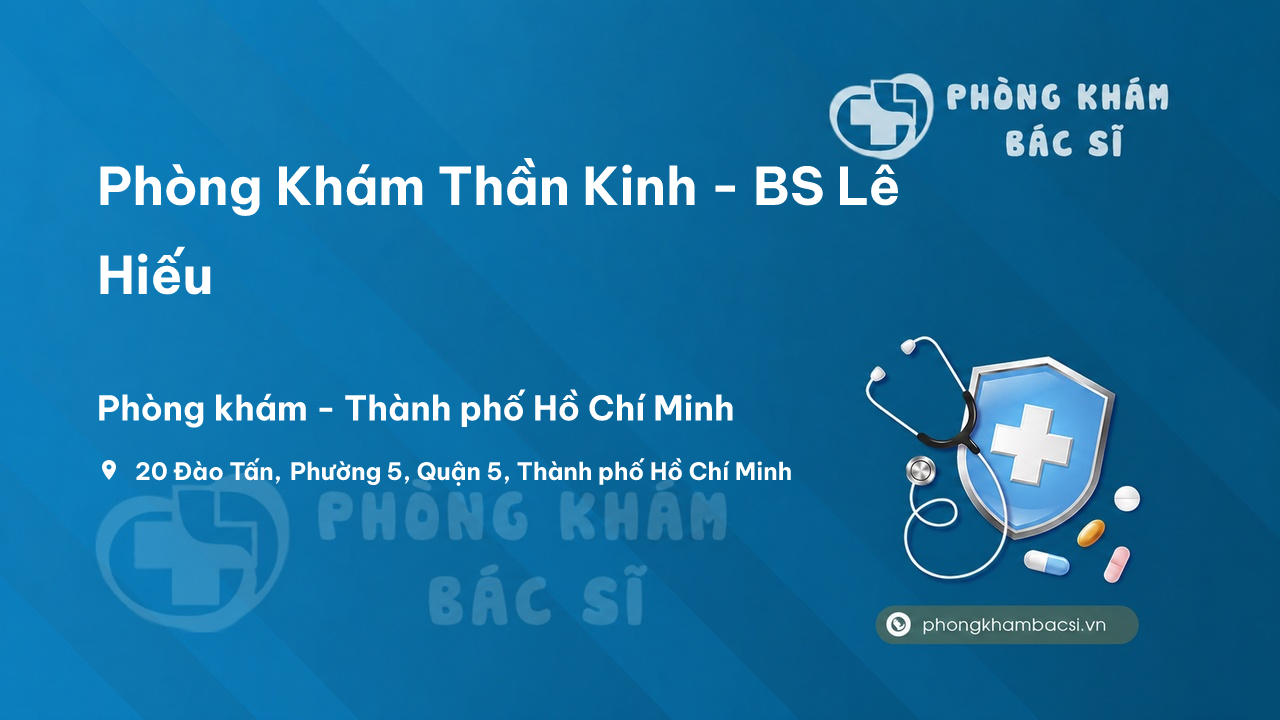 Phòng Khám Thần Kinh - BS Lê Hiếu