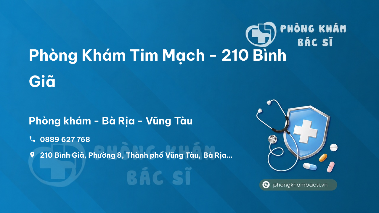  Phòng Khám Tim Mạch - 210 Bình Giã, Bà Rịa - Vũng Tàu