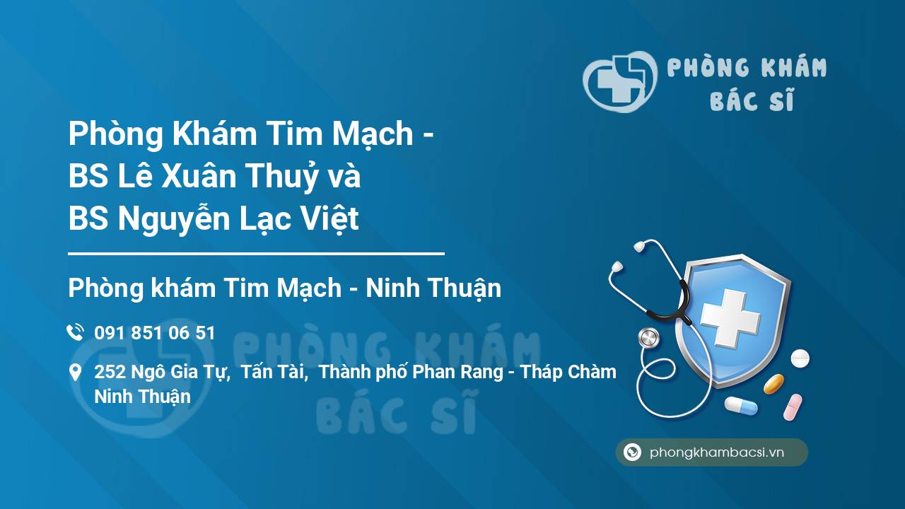 Phòng Khám Tim Mạch - BS Lê Xuân Thuỷ và BS Nguyễn Lạc Việt