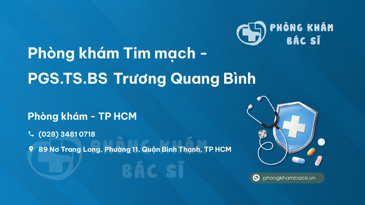 Phòng khám Tim mạch - PGS.TS.BS Trương Quang Bình