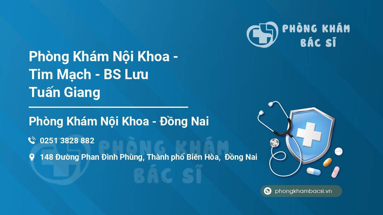 Phòng Khám Nội Khoa - Tim Mạch - BS Lưu Tuấn Giang