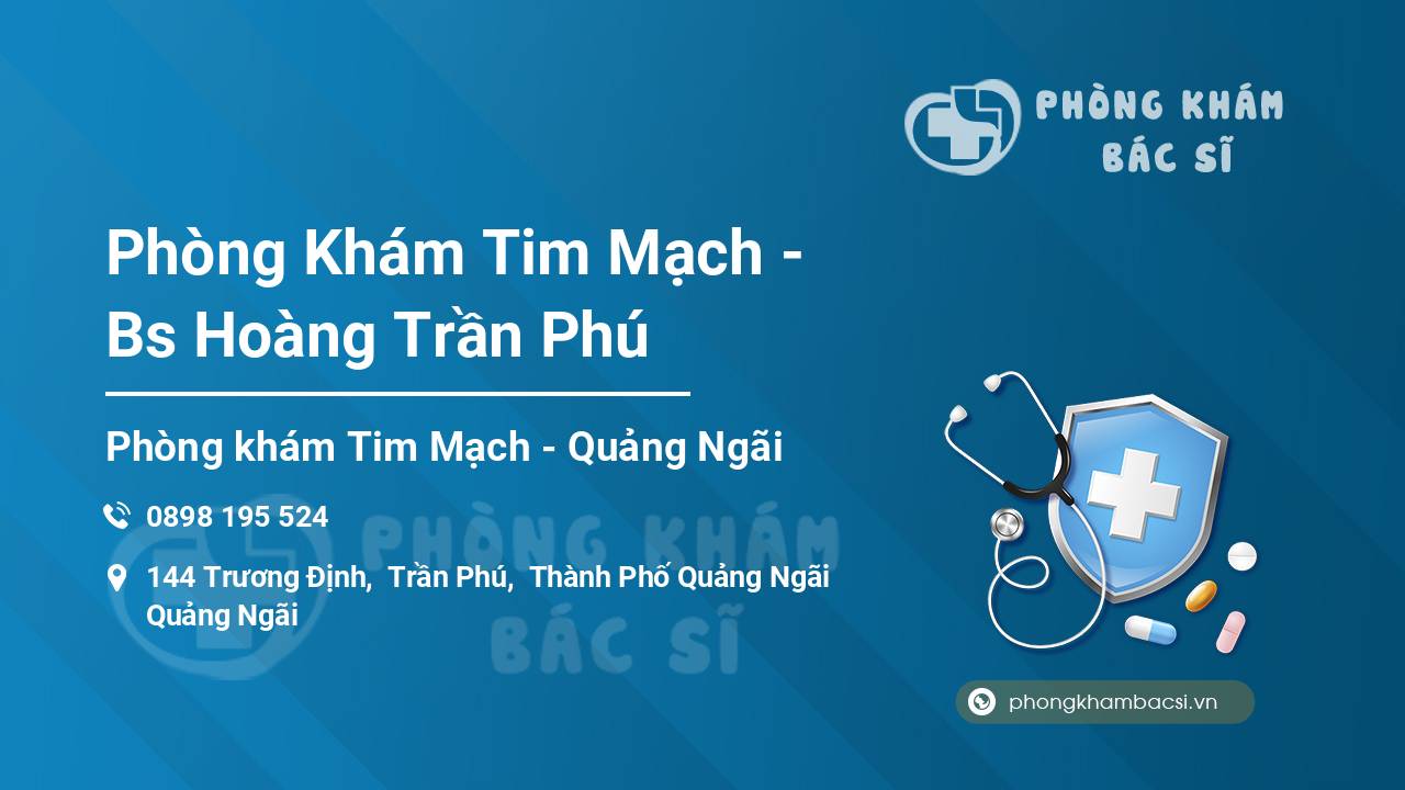 Phòng Khám Tim Mạch - Bs Hoàng Trần Phú