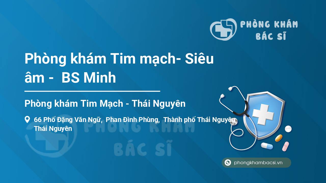 Phòng khám Tim mạch- Siêu âm -  BS Minh