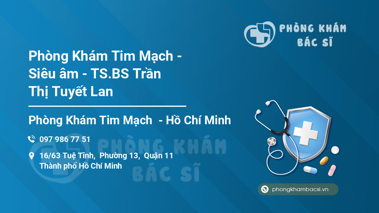 Phòng Khám Tim Mạch - Siêu âm - TS.BS Trần Thị Tuyết Lan