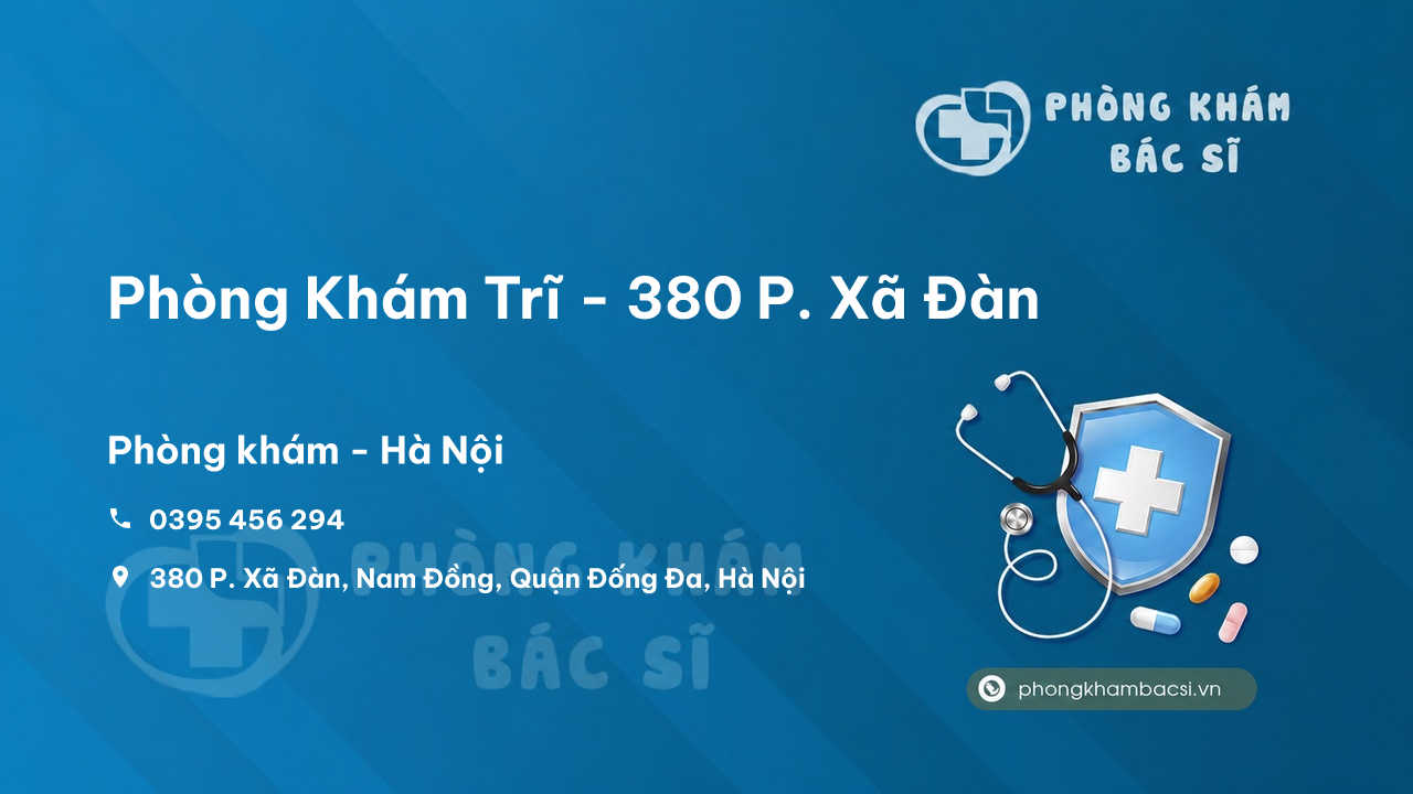 Phòng Khám Trĩ - 380 P. Xã Đàn, Nam Đồng, Quận Đống Đa