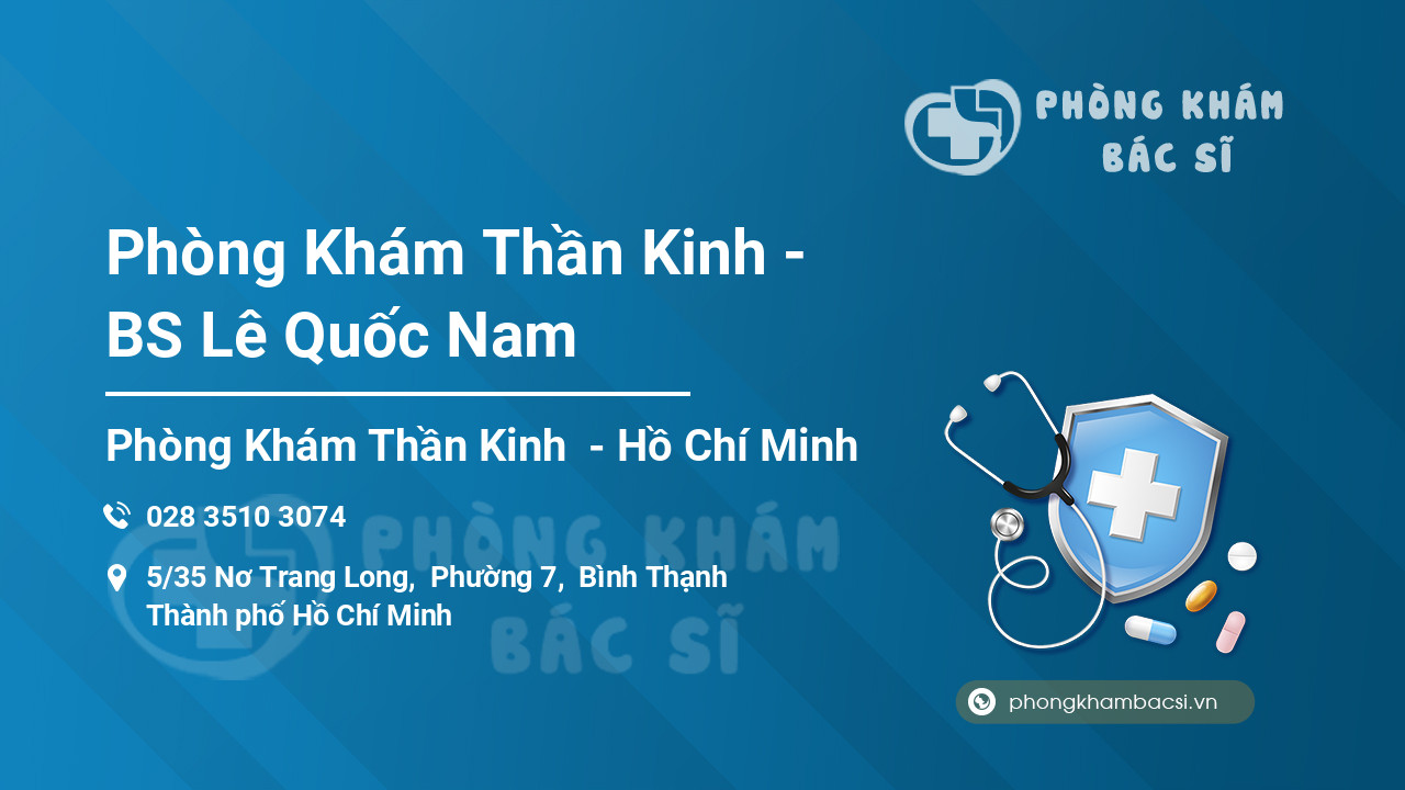 Phòng Khám Thần Kinh - BS Lê Quốc Nam