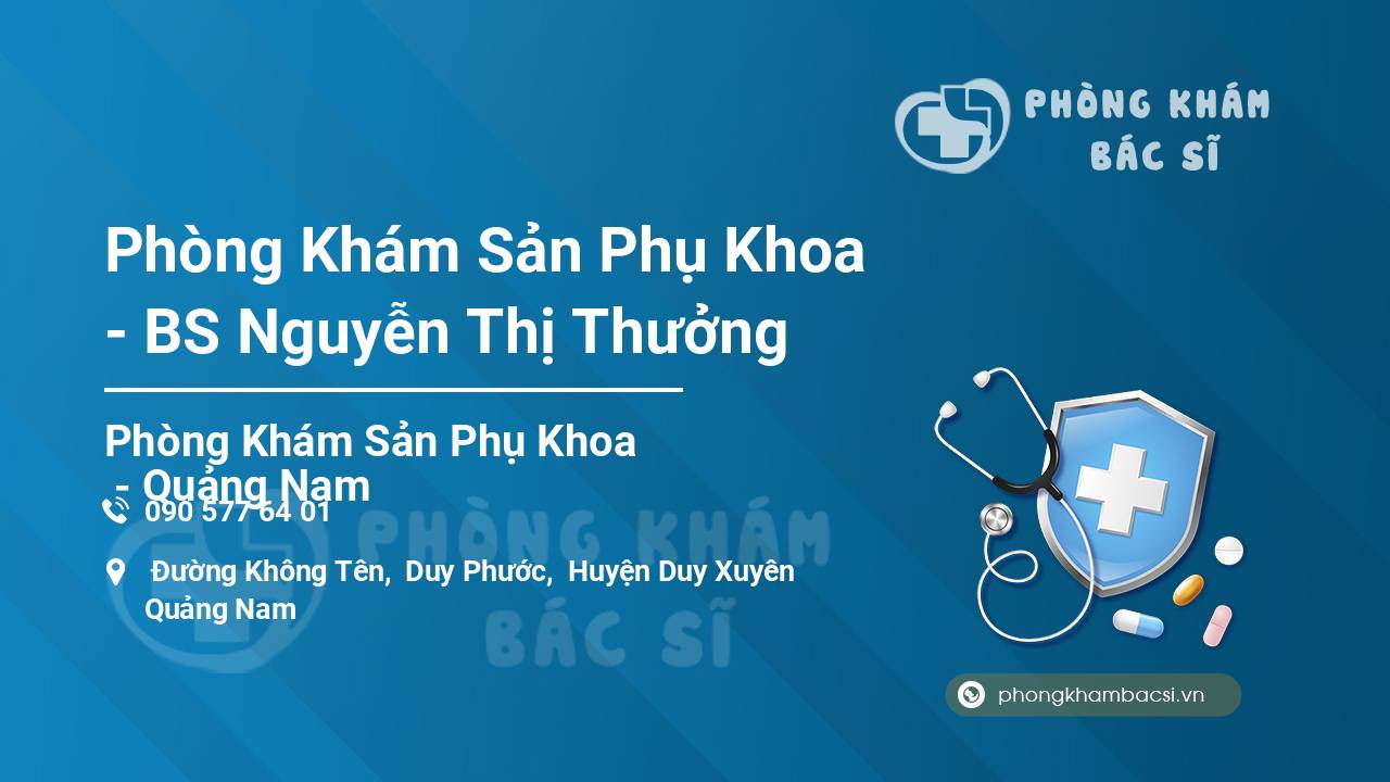 Phòng Khám Sản Phụ Khoa - BS Nguyễn Thị Thưởng