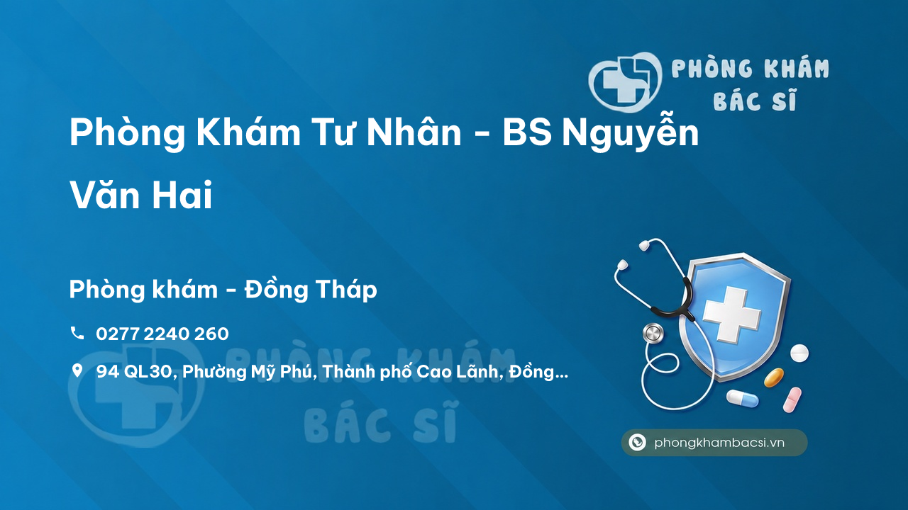 Phòng Khám Tư Nhân - BS Nguyễn Văn Hai, Cao Lãnh, Đồng Tháp