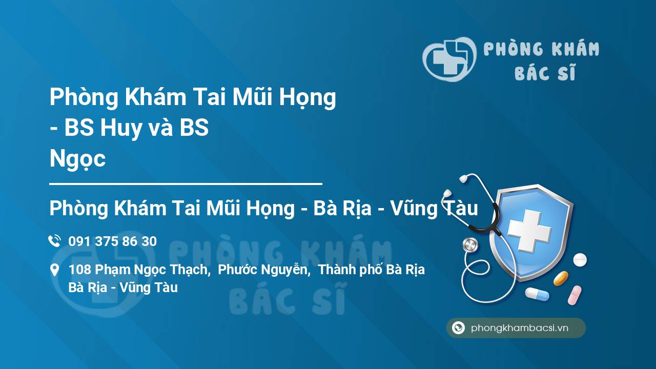 Phòng Khám Tai Mũi Họng - BS Huy và BS Ngọc