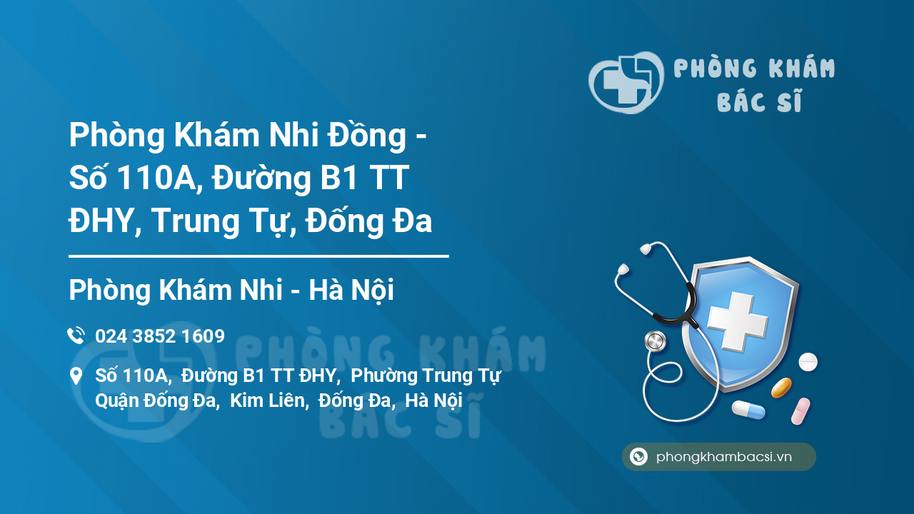 Phòng Khám Nhi Đồng - Số 110A, Đường B1 TT ĐHY, Trung Tự, Đống Đa