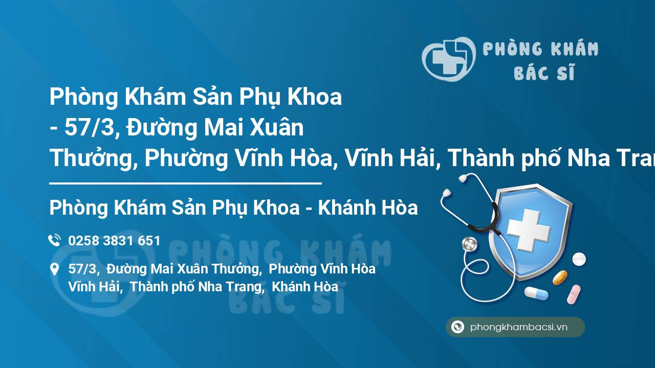 Phòng Khám Sản Phụ Khoa - 57/3, Đường Mai Xuân Thưởng, Phường Vĩnh Hòa, Vĩnh Hải, Thành phố Nha Trang