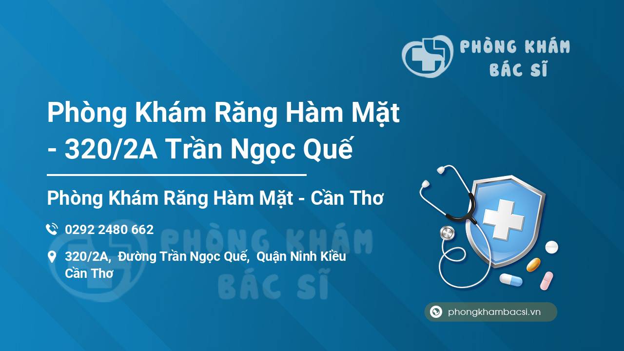 Phòng Khám Răng Hàm Mặt - 320/2A Trần Ngọc Quế
