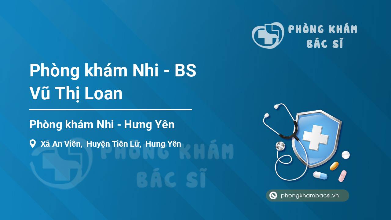 Phòng khám Nhi - BS Vũ Thị Loan