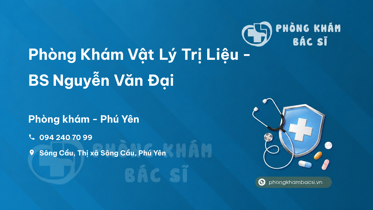 Phòng Khám Vật Lý Trị Liệu - BS Nguyễn Văn Đại, Sông Cầu