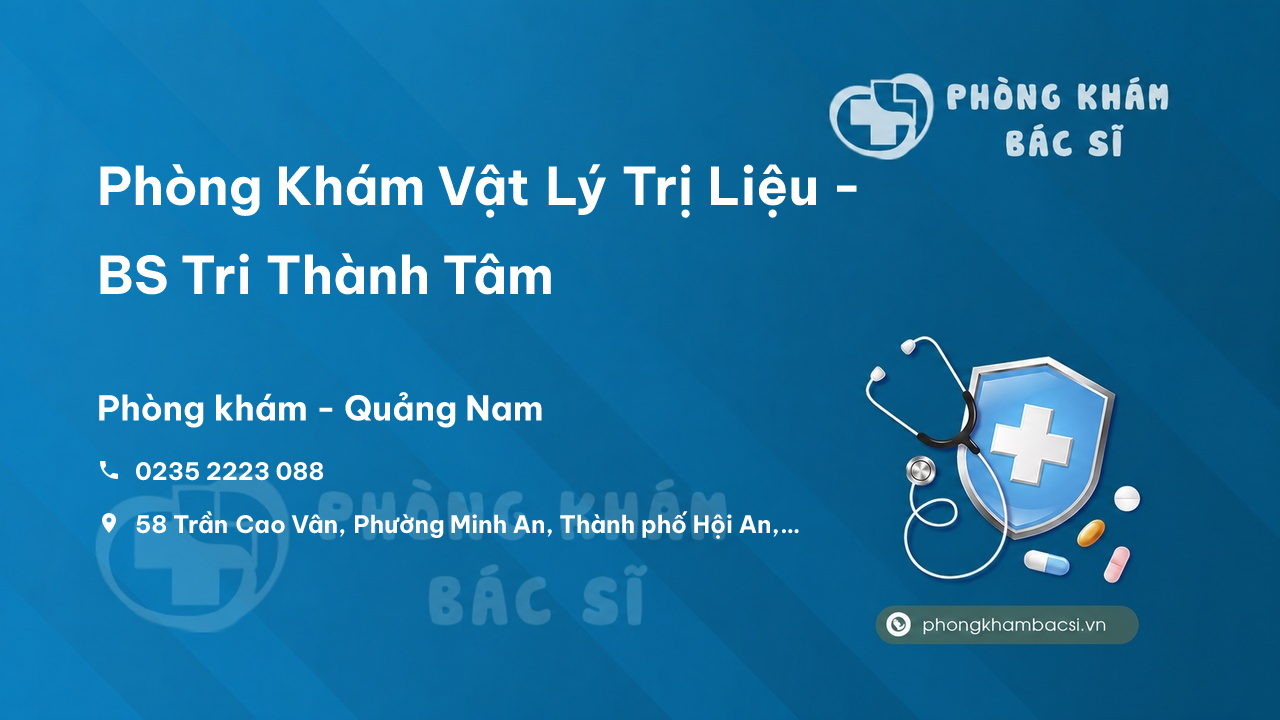Phòng Khám Vật Lý Trị Liệu - BS Tri Thành Tâm, Hội An