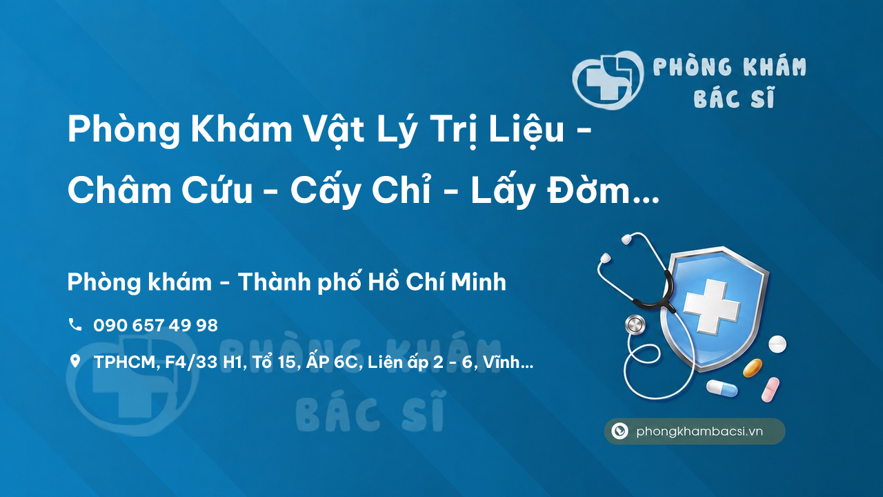 Phòng Khám Vật Lý Trị Liệu - Châm Cứu - Cấy Chỉ - Lấy Đờm Nhi Tại Nhà Đức Điệp, Bình Chánh