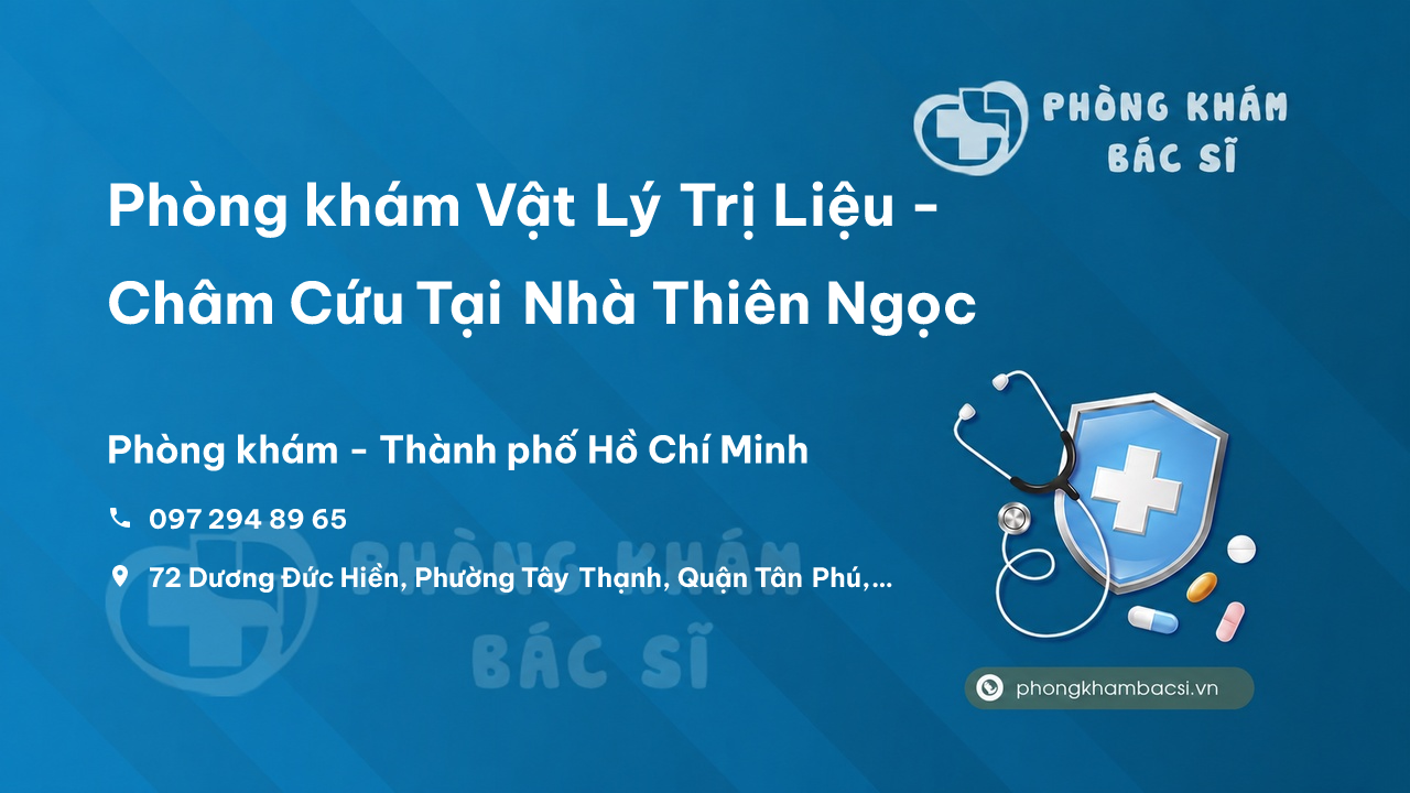 Phòng khám Vật Lý Trị Liệu - Châm Cứu Tại Nhà Thiên Ngọc, Tân Phú