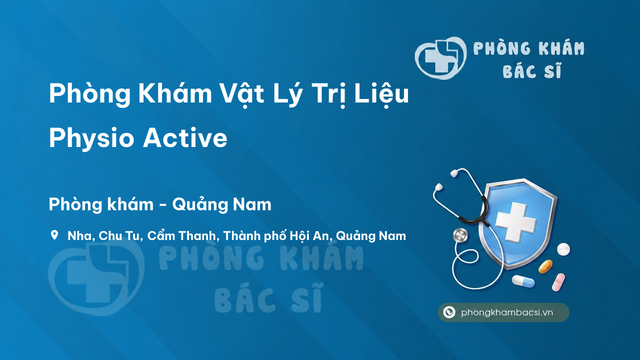 Phòng Khám Vật Lý Trị Liệu Physio Active, Hội An, Quảng Nam