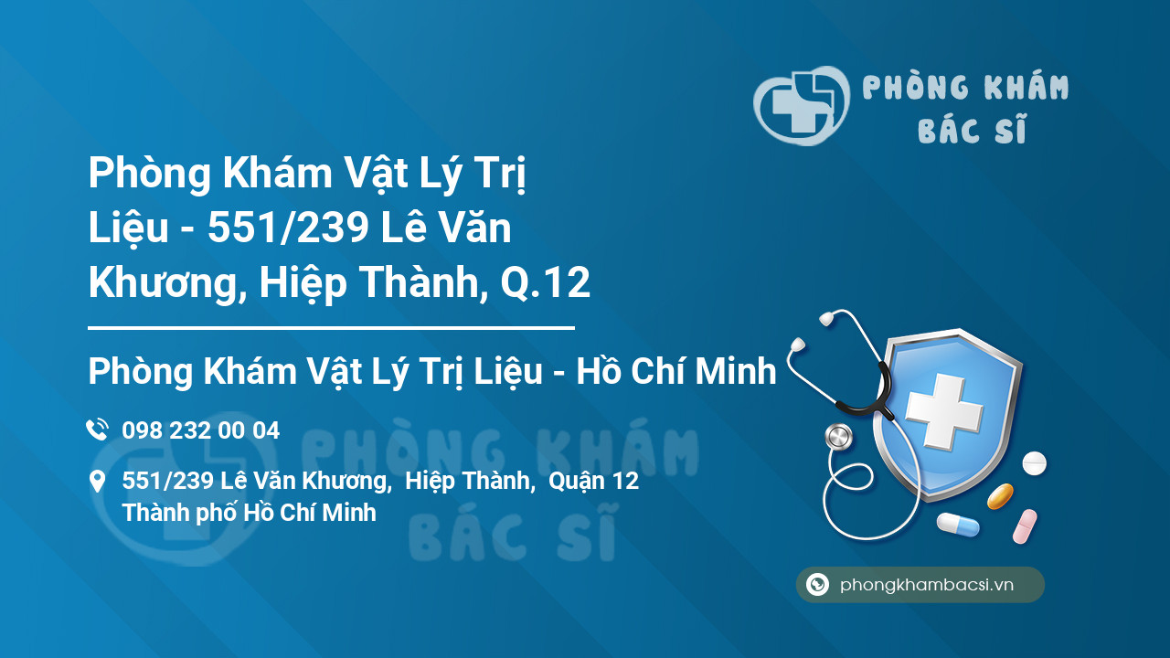 Phòng Khám Vật Lý Trị Liệu - 551/239 Lê Văn Khương, Hiệp Thành, Q.12