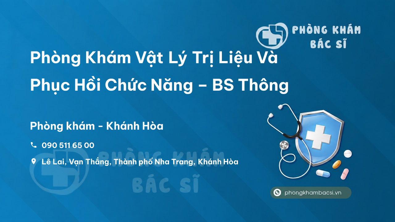 Phòng Khám Vật Lý Trị Liệu Và Phục Hồi Chức Năng – BS Thông, Nha Trang