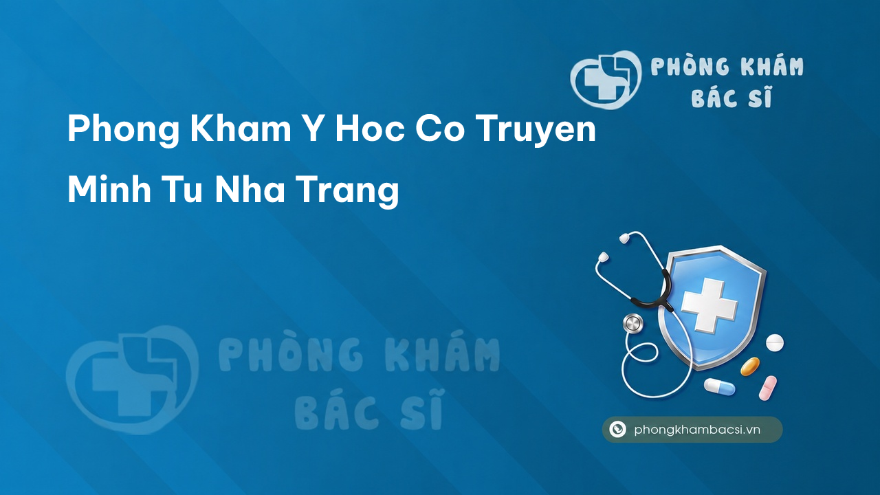 Phong Kham Y Hoc Co Truyen Minh Tu Nha Trang