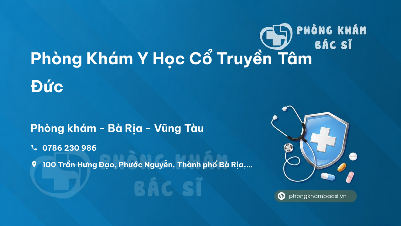 Phòng Khám Y Học Cổ Truyền Tâm Đức, Bà Rịa, Bà Rịa - Vũng Tàu