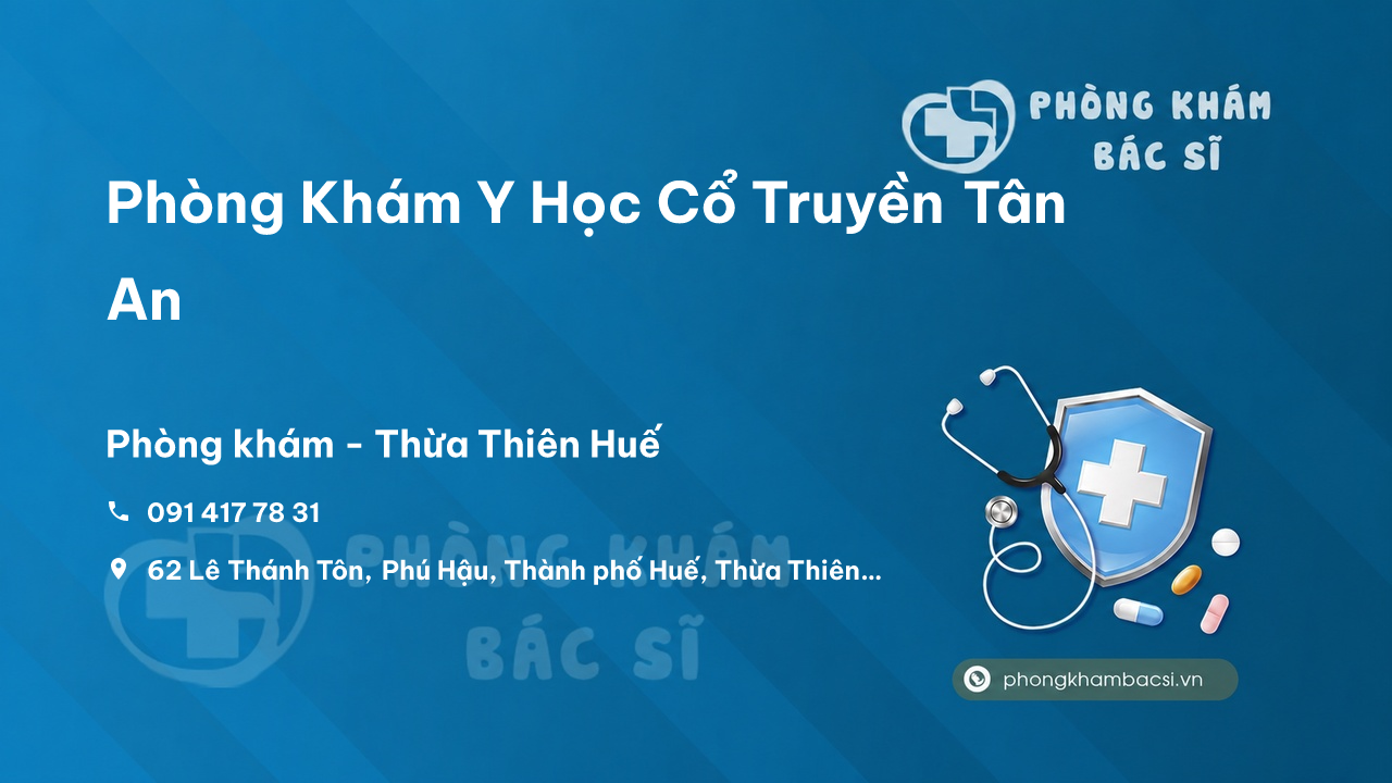 Phòng Khám Y Học Cổ Truyền Tân An, Thành phố Huế
