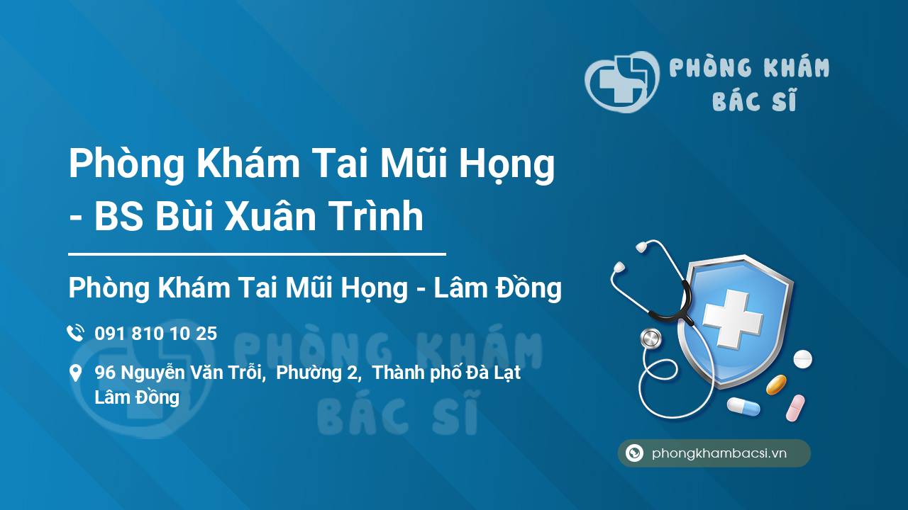Phòng Khám Tai Mũi Họng - BS Bùi Xuân Trình