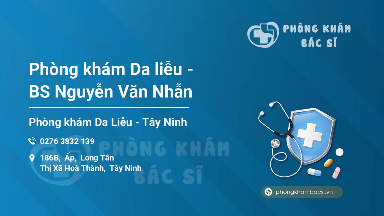 Phòng khám Da liễu - BS Nguyễn Văn Nhẫn
