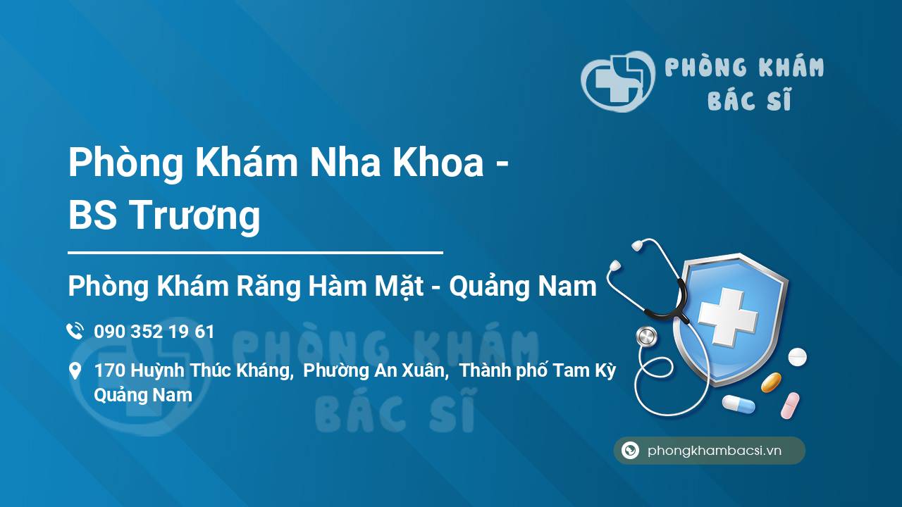 Phòng Khám Nha Khoa - BS Trương