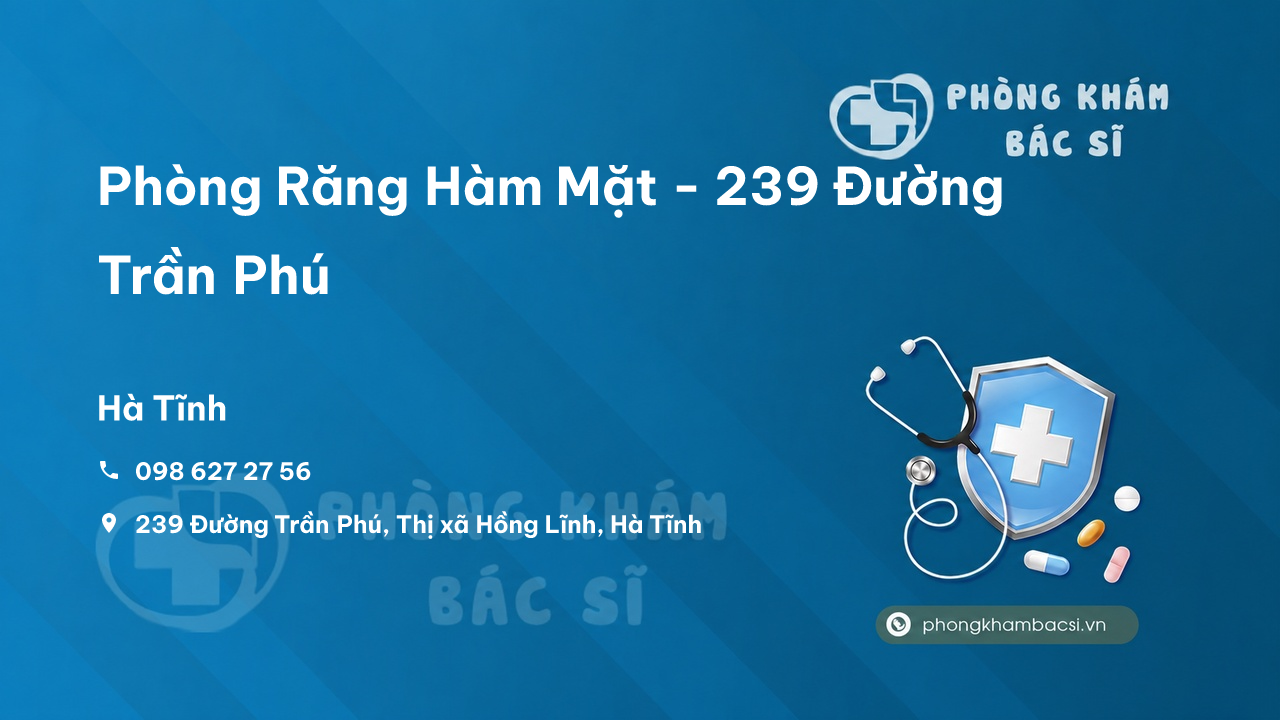  Phòng Răng Hàm Mặt - 239 Đường Trần Phú, Hồng Lĩnh
