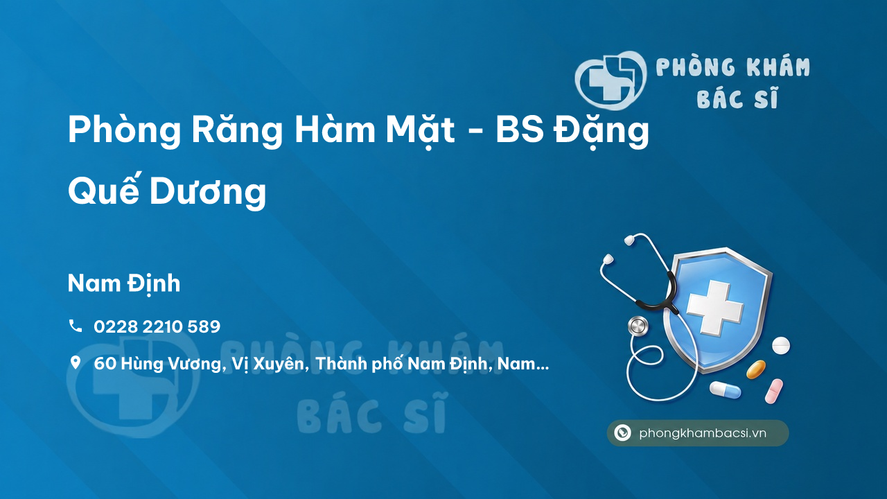 Phòng Răng Hàm Mặt - BS Đặng Quế Dương, Nam Định