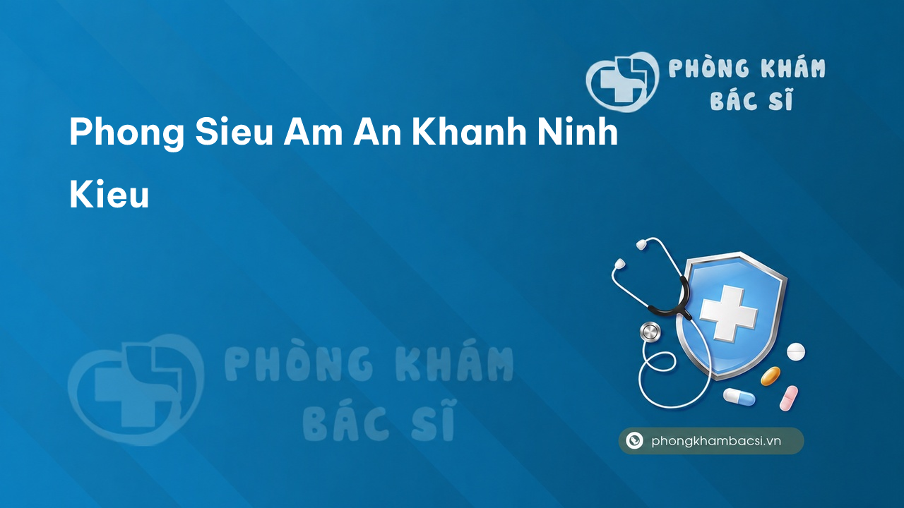 Phong Sieu Am An Khanh Ninh Kieu