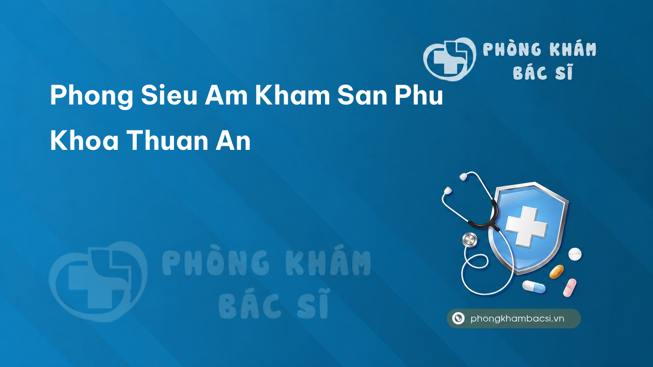 Phong Sieu Am Kham San Phu Khoa Thuan An