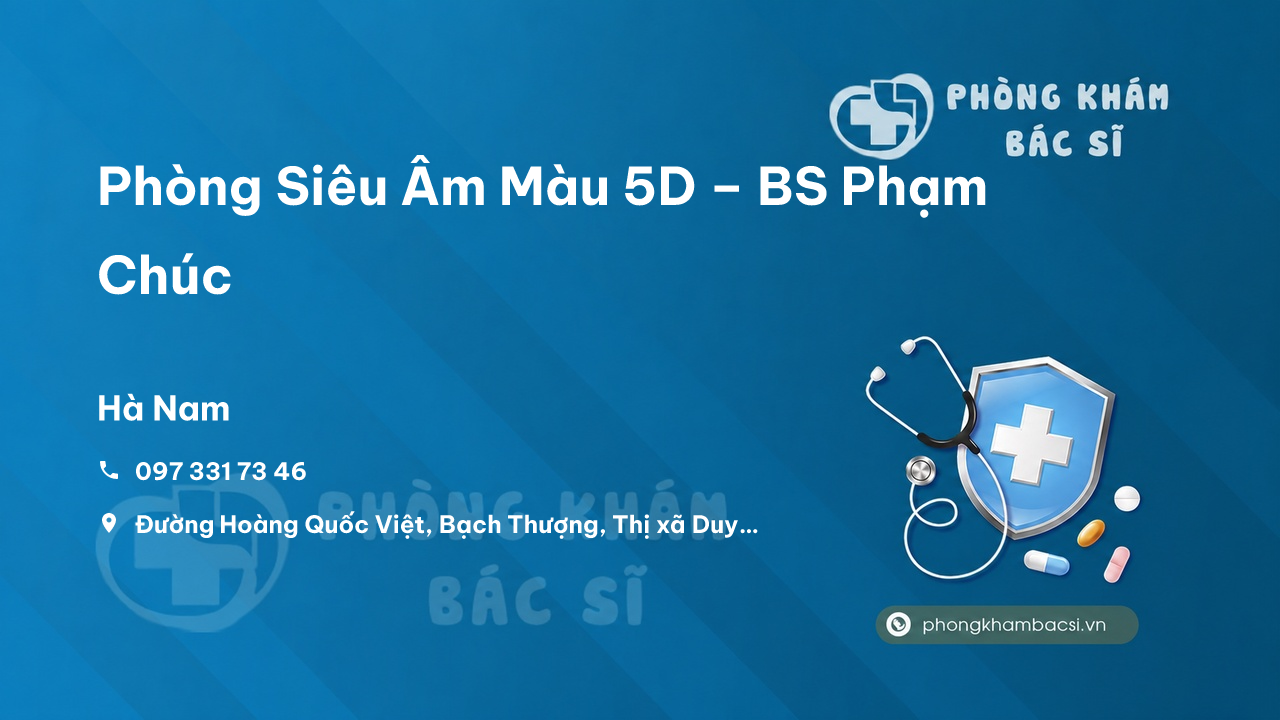  Phòng Siêu Âm Màu 5D – BS Phạm Chúc, Duy Tiên, Hà Nam