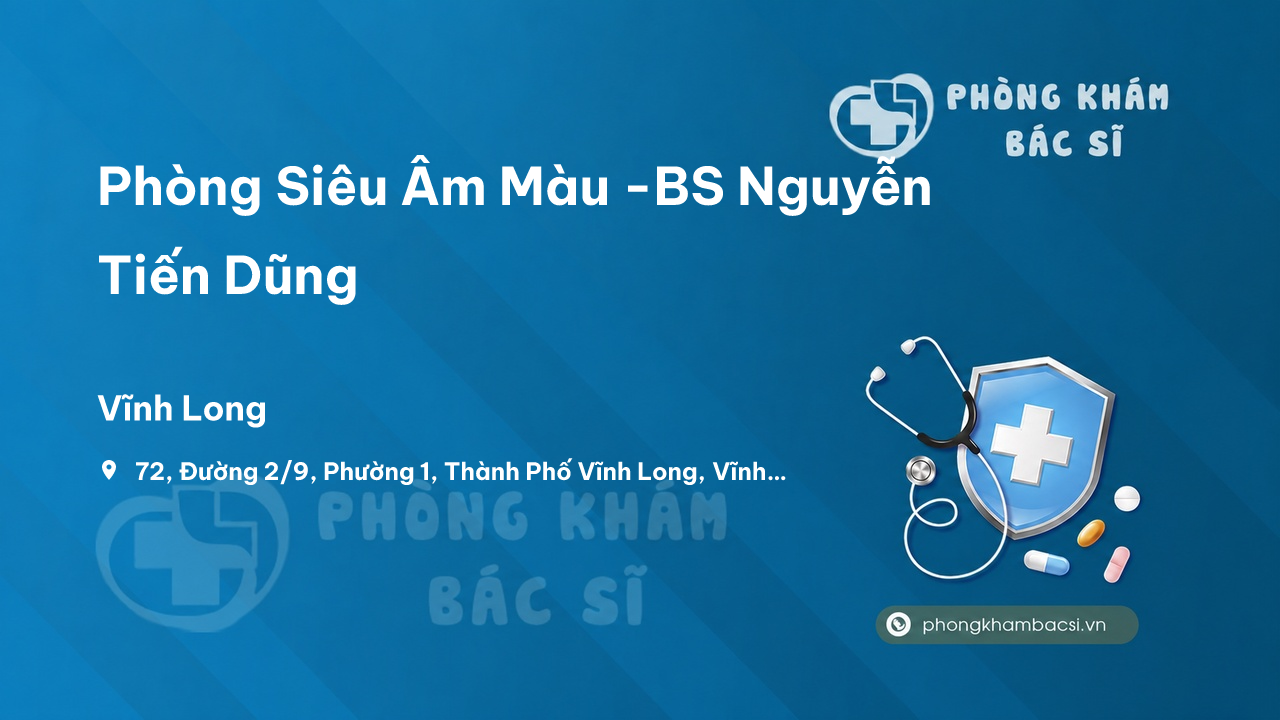 Phòng Siêu Âm Màu -BS Nguyễn Tiến Dũng, Vĩnh Long - PhongKhamBacSi.vn